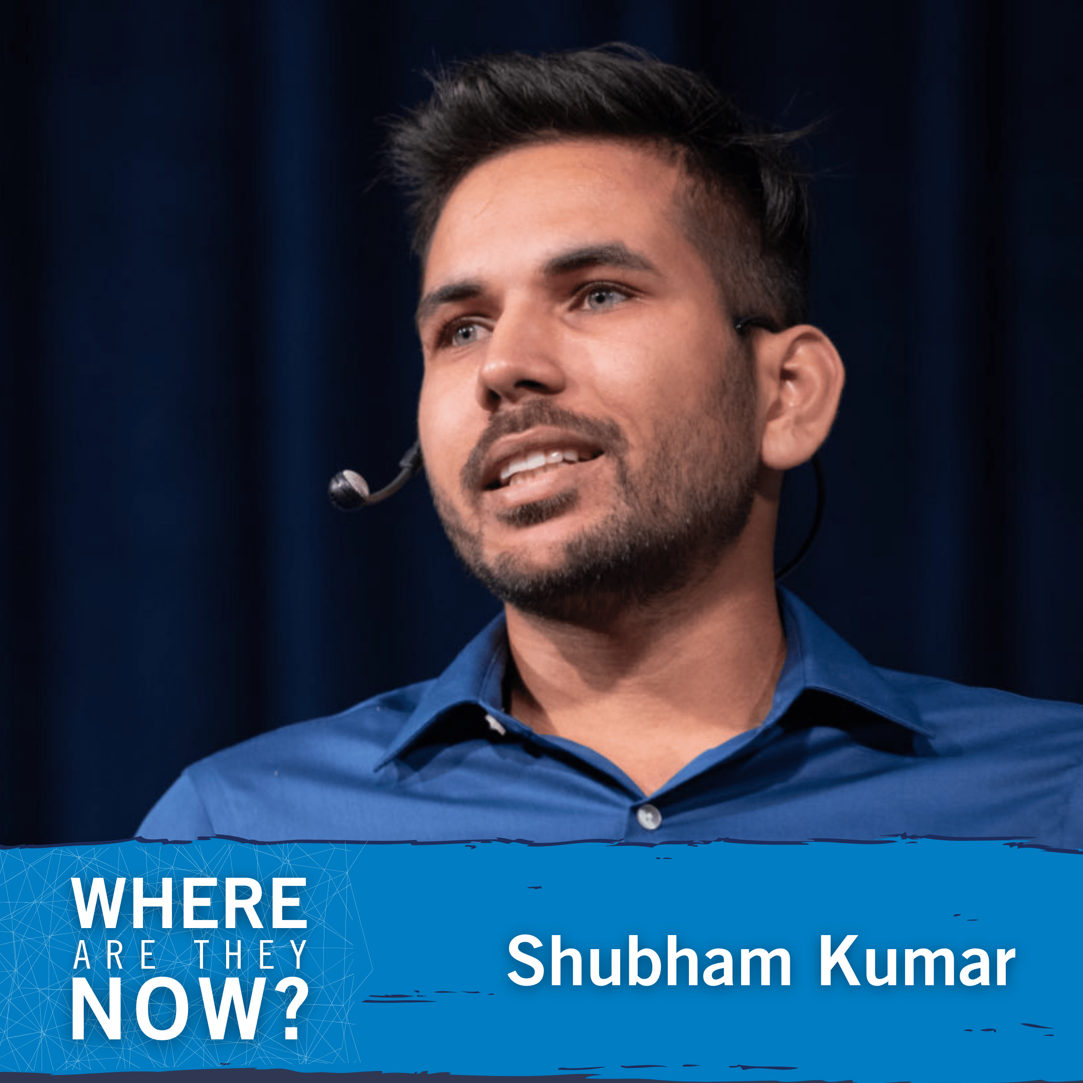 Where Are They Now?: Shubham Kumar
